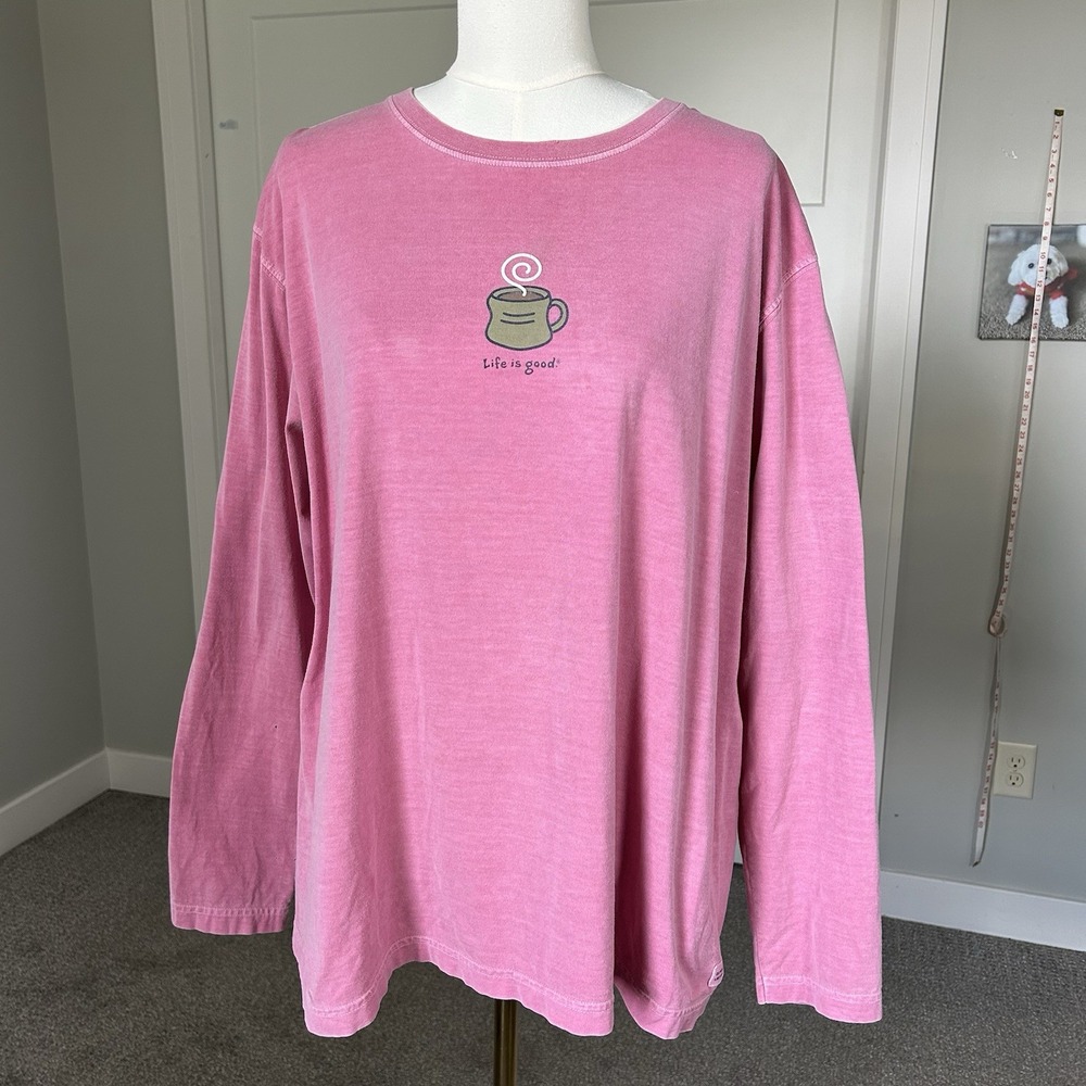 Life is Good Women's XL Pink Coffee Mug Long Sleeve Shirt 100% Cotton Crusher T